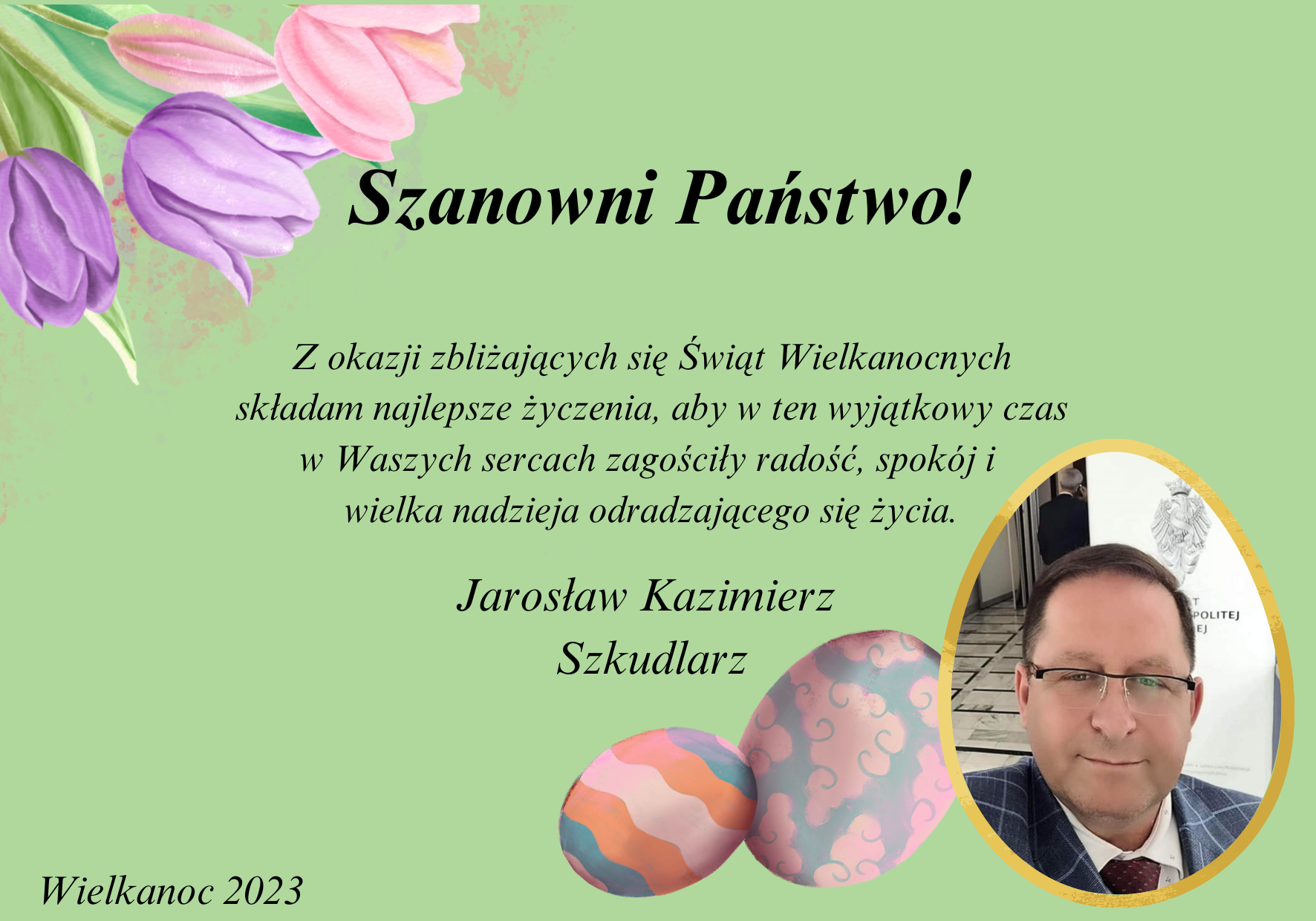 Życzenia Wielkanocne od P. Jarosława Kazimierza Szkudlarza